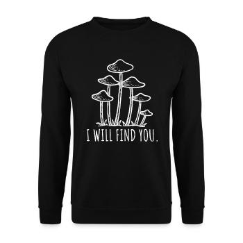 Ich werde dich finden Pilz Spruch - Unisex Pullover - Schwarz - Vorne - Alina (178cm) & Michal (187cm)