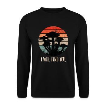 I will find you collect mushrooms - Unisex Sweatshirt - black - Front - Alina (178cm) & Michal (187cm)