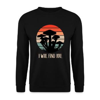 I will find you collect mushrooms - Unisex Sweatshirt - black - Front - Alina (178cm) & Michal (187cm)