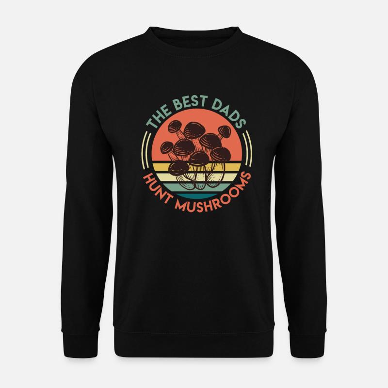 Best Dads hunt Mushrooms Pilzsammler Papa - Unisex Pullover - Schwarz