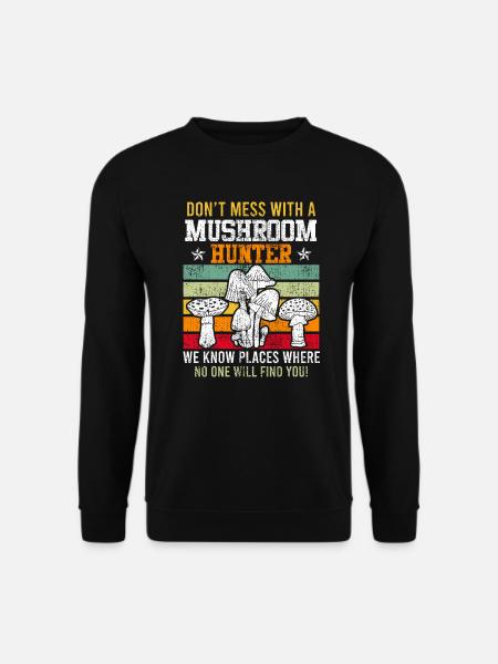 Leg dich nie mit einem Pilzsammler an - Unisex Pullover - Schwarz