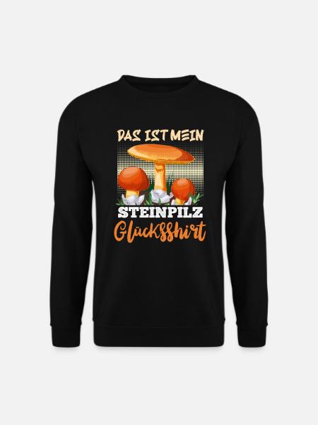Das ist mein Steinpilz Glücksshirt Steinpilz - Unisex Pullover - Schwarz