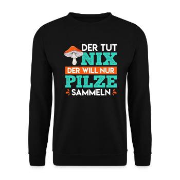 Der tut nix der will nur Pilze sammeln Pilzsammler - Unisex Pullover - Schwarz - Vorne - Alina (178cm) & Michal (187cm)