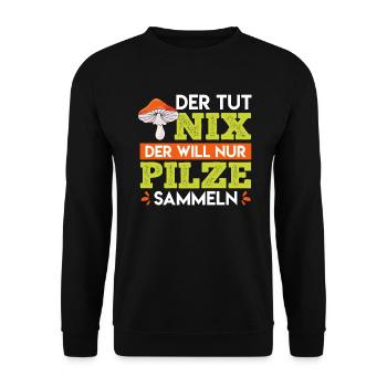 Der tut nix der will nur Pilze sammeln Pilzsammler - Unisex Pullover - Schwarz - Vorne - Alina (178cm) & Michal (187cm)