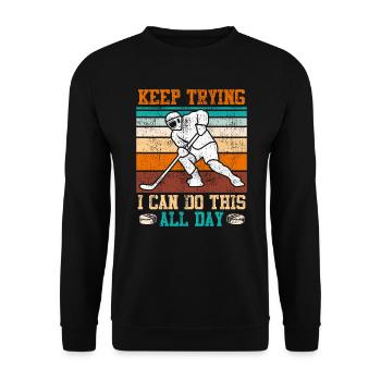 Keep trying I can do all this Eishockey - Unisex Pullover - Schwarz - Vorne - Alina (178cm) & Michal (187cm)