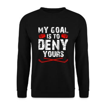My Goal is to deny yours Eishockey Torwart - Unisex Pullover - Schwarz - Vorne - Alina (178cm) & Michal (187cm)