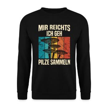 Mir reichts ich geh Pilze sammeln Pilzsammer - Unisex Pullover - Schwarz - Vorne - Alina (178cm) & Michal (187cm)
