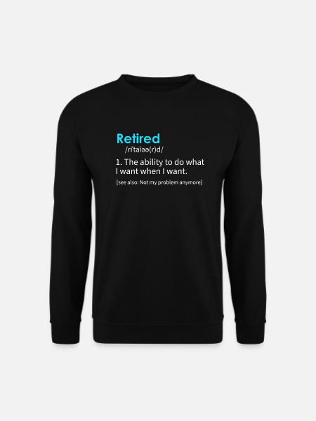 Pensioner Definition Retirement - Unisex Sweatshirt - black