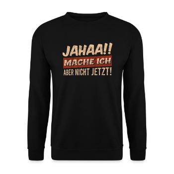 Faul Faulheit Ja mache ich aber nicht jetzt - Unisex Pullover - Schwarz - Vorne - Alina (178cm) & Michal (187cm)