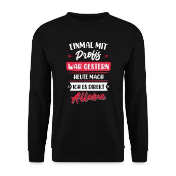 Einmal mit Profis war gestern - Unisex Pullover - Schwarz - Vorne - Alina (178cm) & Michal (187cm)