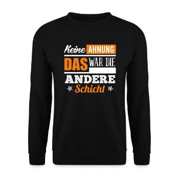 Keine Ahnung war die andere Schicht Schichtdienst - Unisex Pullover - Schwarz - Vorne - Alina (178cm) & Michal (187cm)