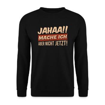 Faul Faulheit Ja mache ich aber nicht jetzt - Unisex Pullover - Schwarz - Vorne - Alina (178cm) & Michal (187cm)