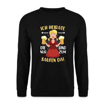 Ich heirate die anderen sind nur zum saufen hier - Unisex Pullover - Schwarz - Vorne - Alina (178cm) & Michal (187cm)