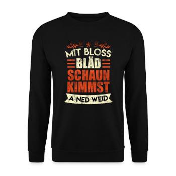 Mit blöd gucken kommst auch nicht weit Bayrisch - Unisex Pullover - Schwarz - Vorne - Alina (178cm) & Michal (187cm)