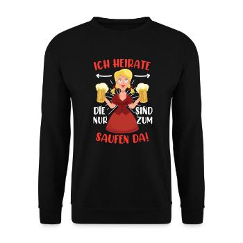 Ich heirate die anderen sind nur zum saufen hier - Unisex Pullover - Schwarz - Vorne - Alina (178cm) & Michal (187cm)
