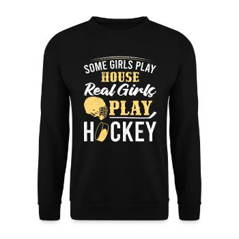 Some girls play house real girls play hockey - Unisex Sweatshirt - black - Front - Alina (178cm) & Michal (187cm)