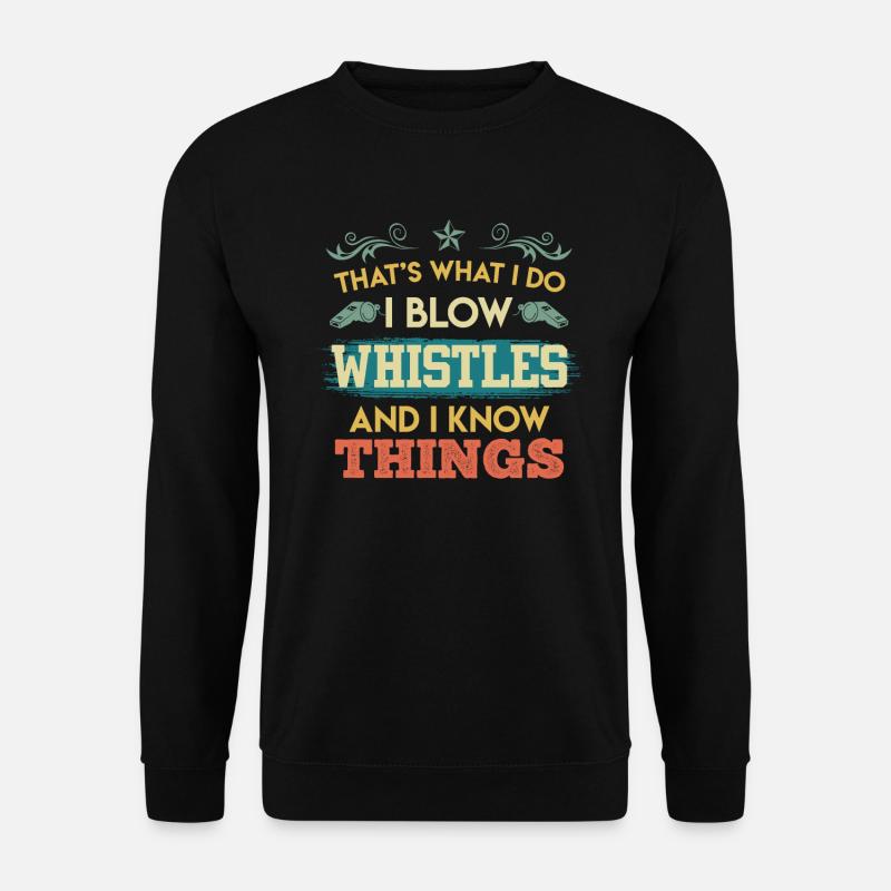 Referee whistle & know things - Unisex Sweatshirt - black