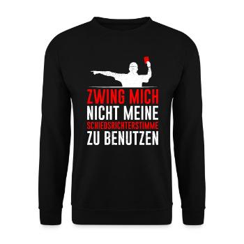 Zwing mich nicht meine Schiedsrichter Stimme - Unisex Pullover - Schwarz - Vorne - Alina (178cm) & Michal (187cm)
