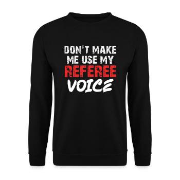Ne me laissez pas utiliser la voix de mon arbitre - Sweat-shirt Unisexe - noir - Devant - Alina (178cm) & Michal (187cm)