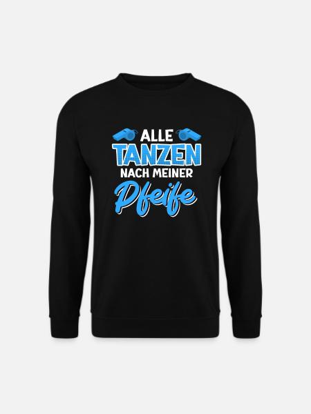 Schiri Spruch alle tanzen nach meiner Pfeife - Unisex Pullover - Schwarz