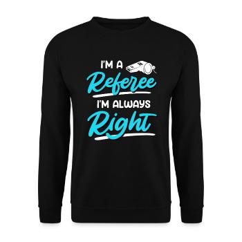Je suis un arbitre, j’ai toujours raison - Sweat-shirt Unisexe - noir - Devant - Alina (178cm) & Michal (187cm)