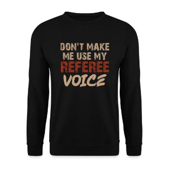 Ne me laissez pas utiliser la voix de mon arbitre - Sweat-shirt Unisexe - noir - Devant - Alina (178cm) & Michal (187cm)