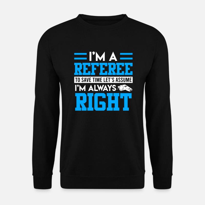 Ich bin der Schiedsrichter - Unisex Pullover - Schwarz