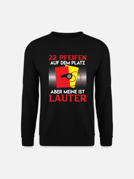 22 Pfeifen aber meine ist lauter - Unisex Pullover - Schwarz