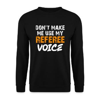 Ne me laissez pas utiliser la voix de mon arbitre - Sweat-shirt Unisexe - noir - Devant - Alina (178cm) & Michal (187cm)