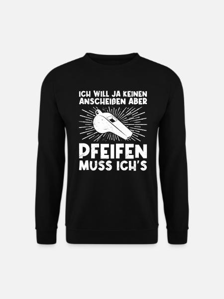 Pfeifen muss ich es Schiedsrichter - Unisex Pullover - Schwarz
