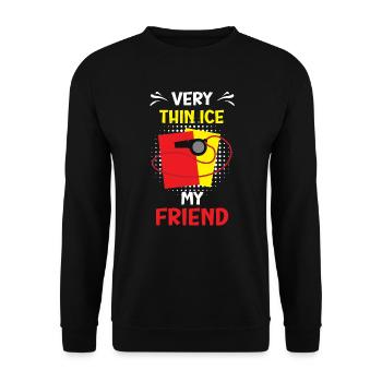 Glace très mince mon ami arbitre Shiri - Sweat-shirt Unisexe - noir - Devant - Alina (178cm) & Michal (187cm)