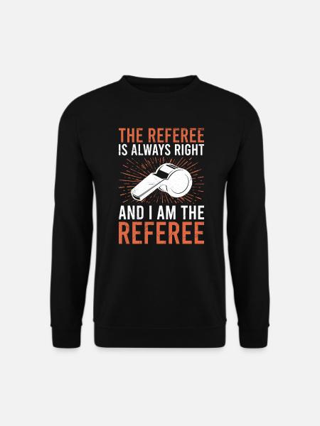Referee is always right - Unisex Sweatshirt - black