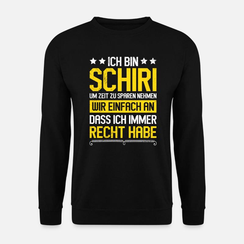 Schiedsrichter hat immer Recht Schiri Spruch - Unisex Pullover - Schwarz