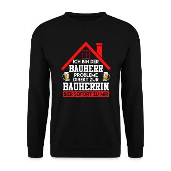 Ich bin der Bauherr Bier direkt zu mir - Unisex Pullover - Schwarz - Vorne - Alina (178cm) & Michal (187cm)