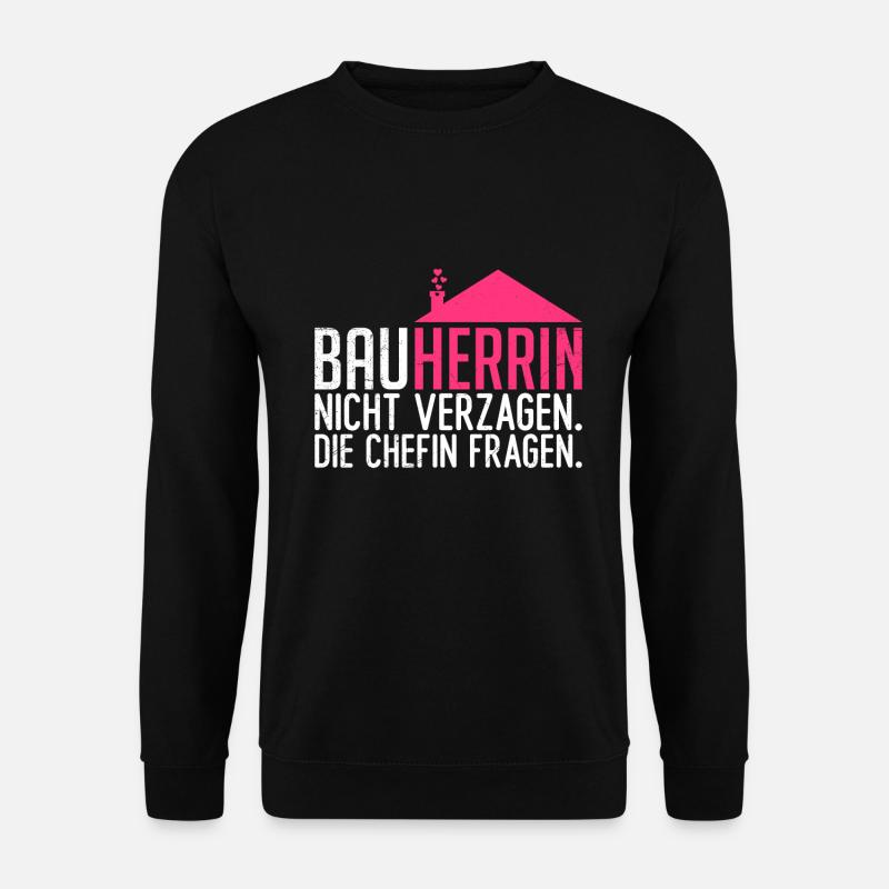 Bauherrin Eigenheim Richtfest Bauherrin - Unisex Pullover - Schwarz