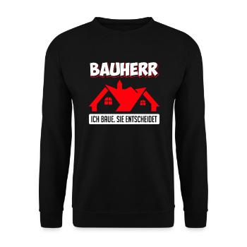 Bauherr ich baue Sie entscheidet Eigenheim - Unisex Pullover - Schwarz - Vorne - Alina (178cm) & Michal (187cm)