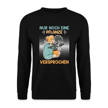 Nur noch eine Pflanze Garten Gärtner - Unisex Pullover - Schwarz - Vorne - Alina (178cm) & Michal (187cm)