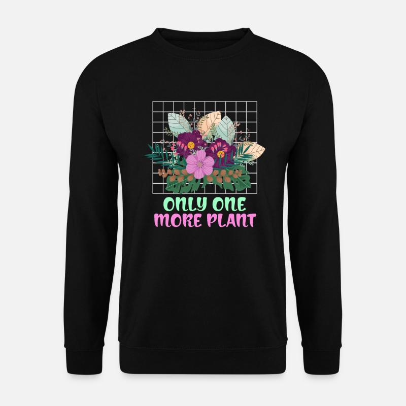 Only one plant left - Unisex Sweatshirt - black