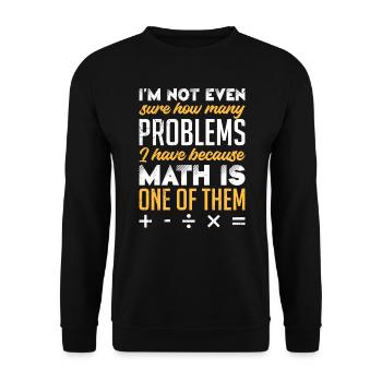 Math is my problem Math Student - Unisex Sweatshirt - black - Front - Alina (178cm) & Michal (187cm)