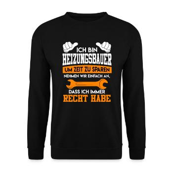 Ich bin Heizungsbauer und habe immer Recht - Unisex Pullover - Schwarz - Vorne - Alina (178cm) & Michal (187cm)
