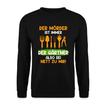 Sei nett zu mir Der Mörder ist immer der Gärtner - Unisex Pullover - Schwarz - Vorne - Alina (178cm) & Michal (187cm)