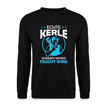 Echte Kerle kommen wenns feucht wird - Unisex Pullover - Schwarz - Vorne - Alina (178cm) & Michal (187cm)