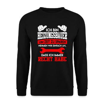 Ich bin Heizungsbauer und habe immer Recht - Unisex Pullover - Schwarz - Vorne - Alina (178cm) & Michal (187cm)