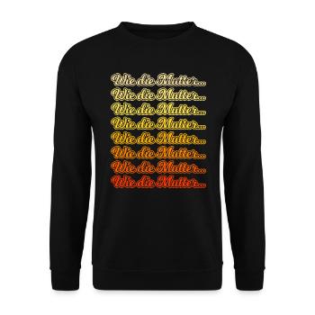 Wie die Mutter Mama Großmutter Sohn Tochter - Unisex Pullover - Schwarz - Vorne - Alina (178cm) & Michal (187cm)
