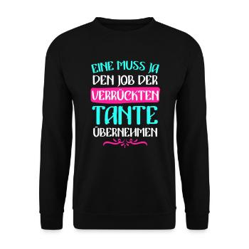 Einer muss den Job machen verrückte Tante - Unisex Pullover - Schwarz - Vorne - Alina (178cm) & Michal (187cm)