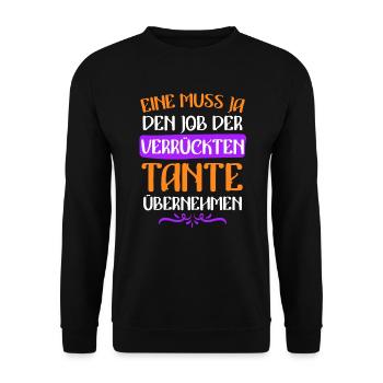 Einer muss den Job machen verrückte Tante - Unisex Pullover - Schwarz - Vorne - Alina (178cm) & Michal (187cm)