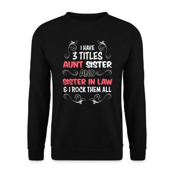 J’ai 3 titres belle-sœur et tante - Sweat-shirt Unisexe - noir - Devant - Alina (178cm) & Michal (187cm)