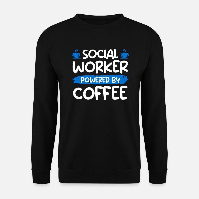 Angetrieben mit Kaffee Tasse Sozialarbeiter - Unisex Pullover - Schwarz