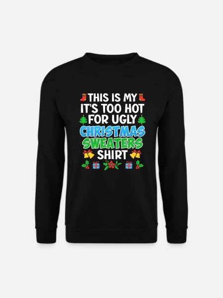 Es ist zu heiß für Ugly Christmas - Unisex Pullover - Schwarz