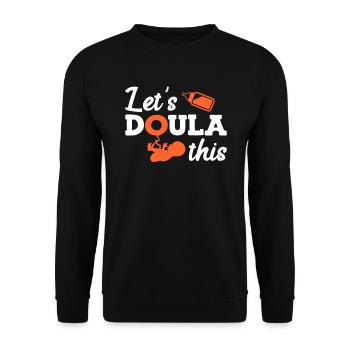Birth preparation Doula Let s do this Midwife - Unisex Sweatshirt - black - Front - Alina (178cm) & Michal (187cm)